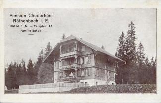 Ansichtskarte «Pension Chuderhüsi, Röthenbach i/E.»; Besitzer: Familie Jakob, Telephon 4,1; abgestempelt «RÖTHENBACH (EMMENTHAL), 19.VIII.21»; gelaufen nach Augsburg